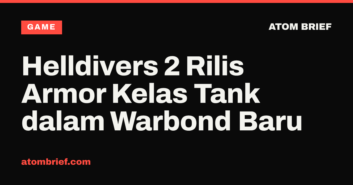 Helldivers 2 Rilis Armor Kelas Tank dalam Warbond Baru