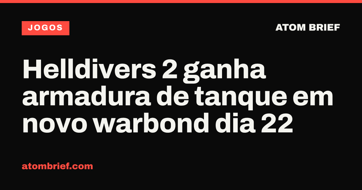 Helldivers 2 ganha armadura de tanque em novo warbond dia 22