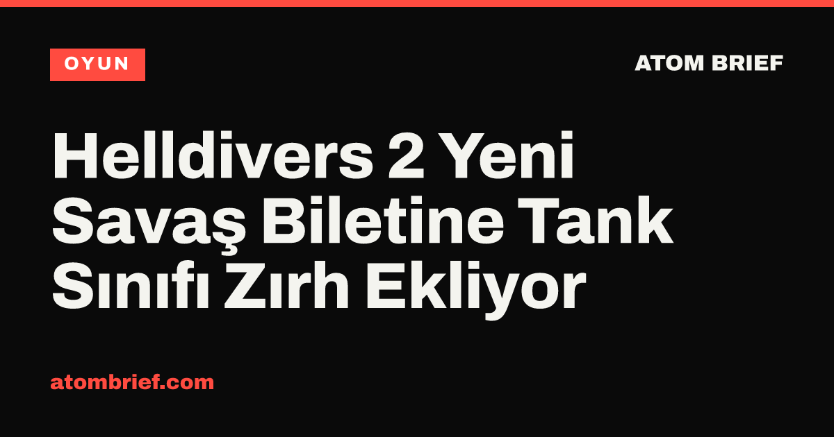 Helldivers 2 Yeni Savaş Biletine Tank Sınıfı Zırh Ekliyor