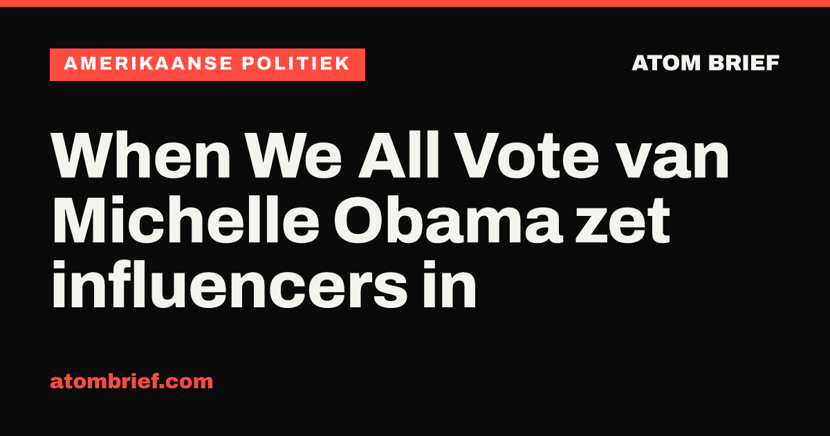 When We All Vote van Michelle Obama zet influencers in