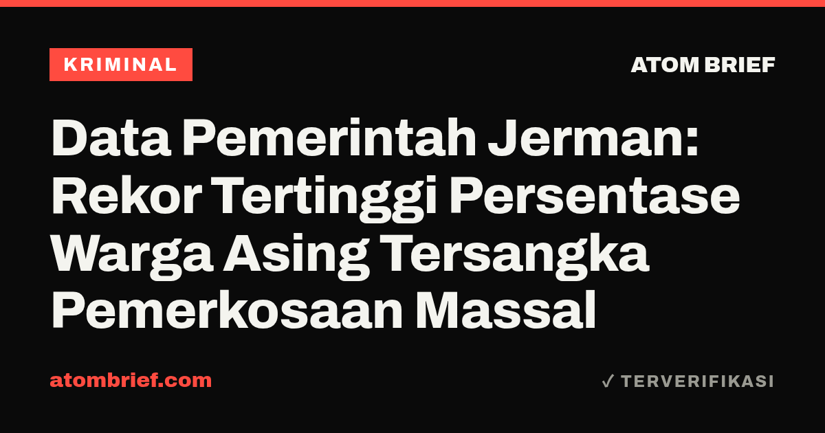 Data Pemerintah Jerman: Rekor Tertinggi Persentase Warga Asing Tersangka Pemerkosaan Massal