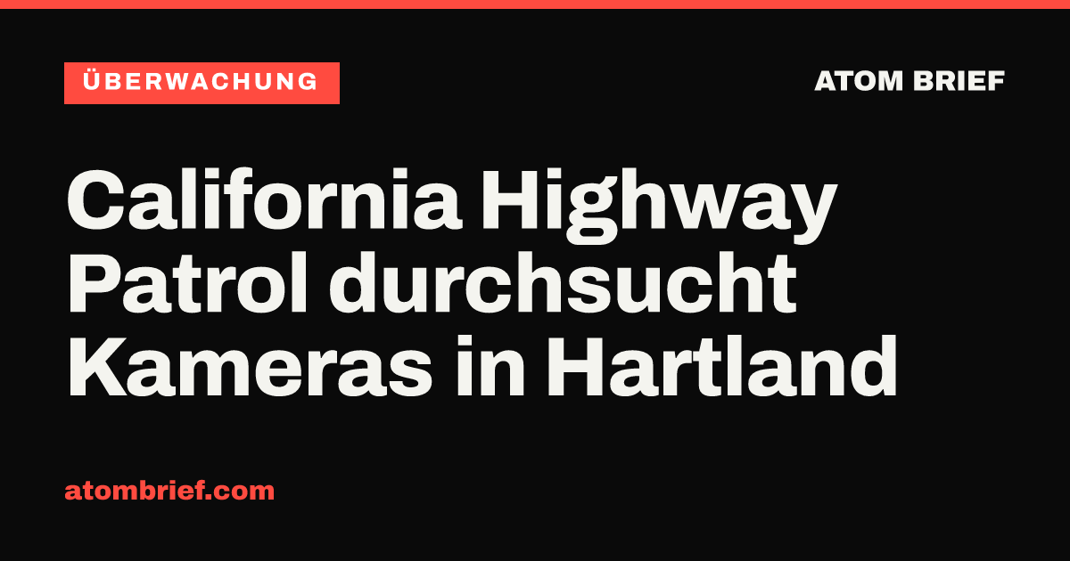 California Highway Patrol durchsucht Kameras in Hartland