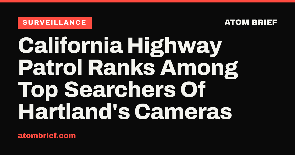 California Highway Patrol Ranks Among Top Searchers Of Hartland's Cameras