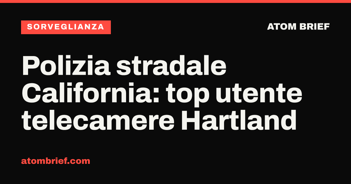 Polizia stradale California: top utente telecamere Hartland