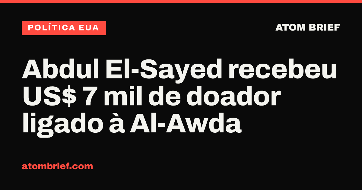 Abdul El-Sayed recebeu US$ 7 mil de doador ligado à Al-Awda