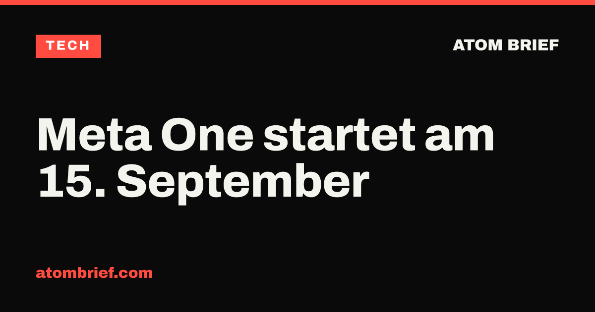 Meta One startet am 15. September