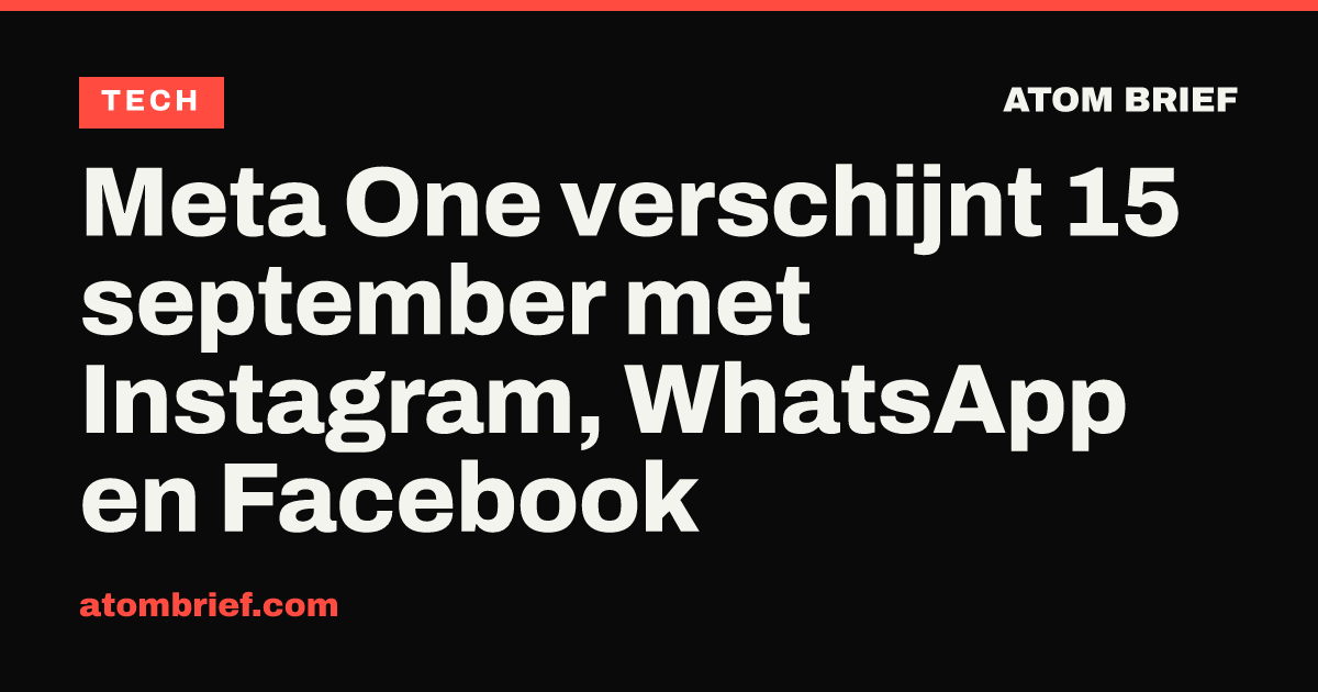 Meta One verschijnt 15 september met Instagram, WhatsApp en Facebook