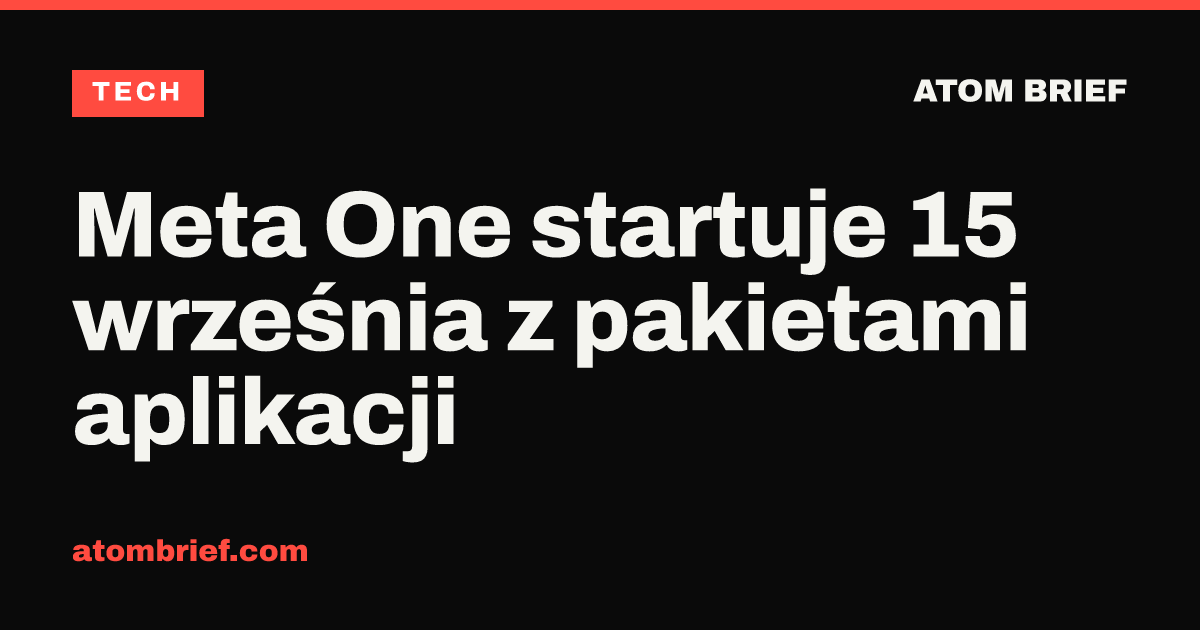 Meta One startuje 15 września z pakietami aplikacji