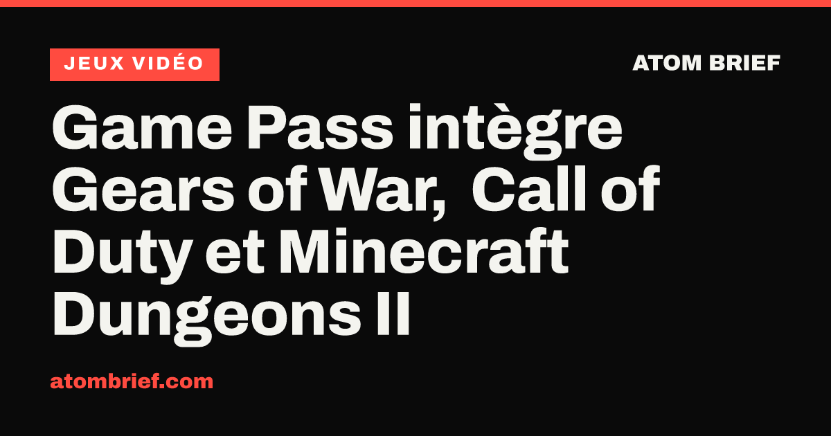 Game Pass intègre Gears of War, Call of Duty et Minecraft Dungeons II