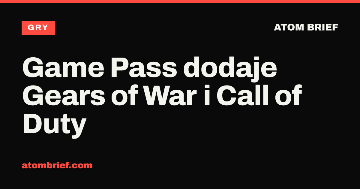 Game Pass dodaje Gears of War i Call of Duty