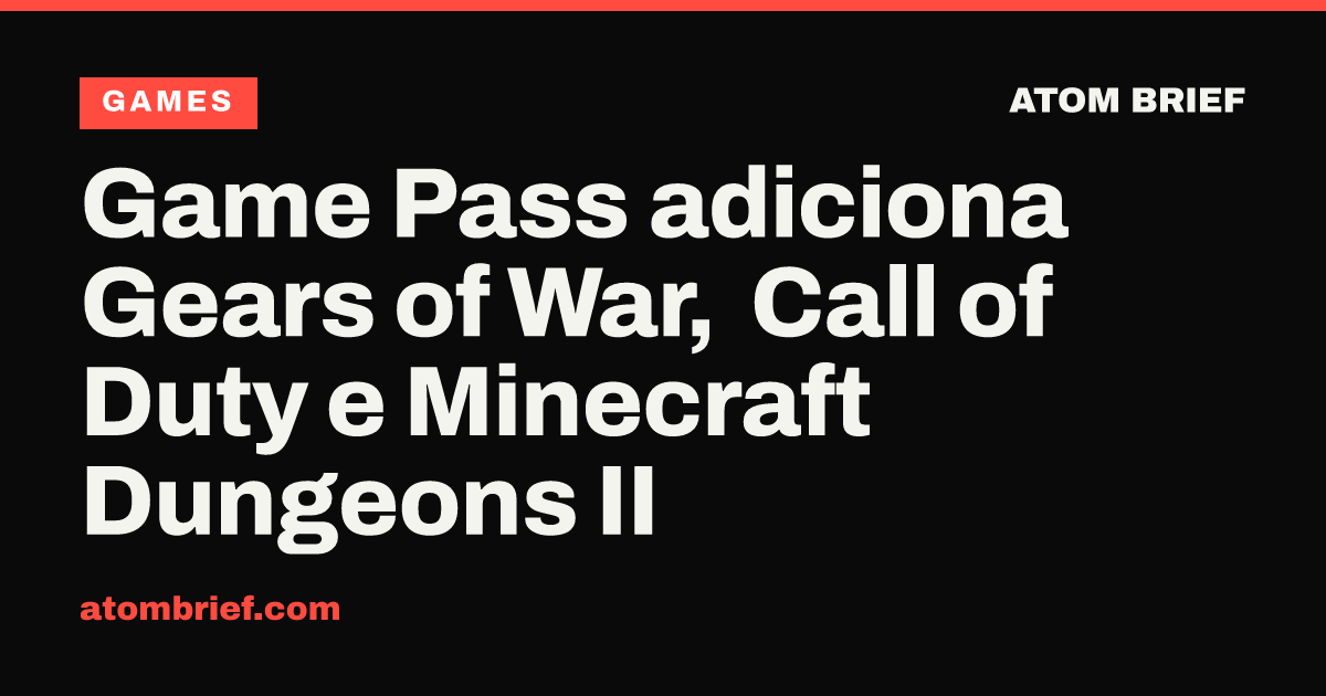 Game Pass adiciona Gears of War, Call of Duty e Minecraft Dungeons II