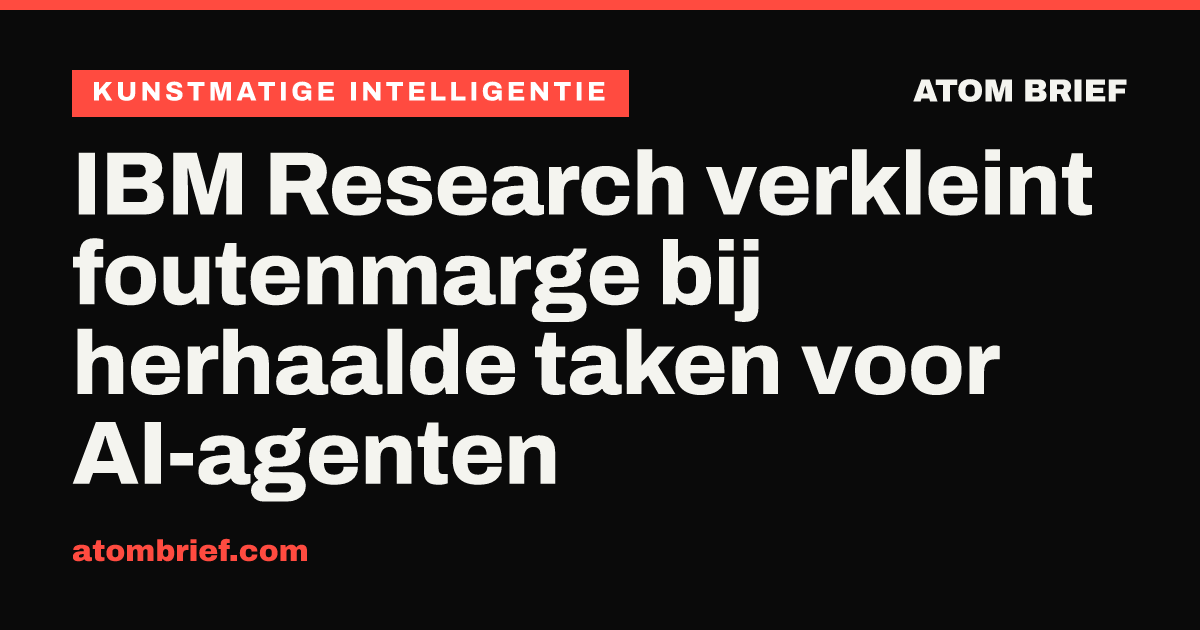 IBM Research verkleint foutenmarge bij herhaalde taken voor AI-agenten
