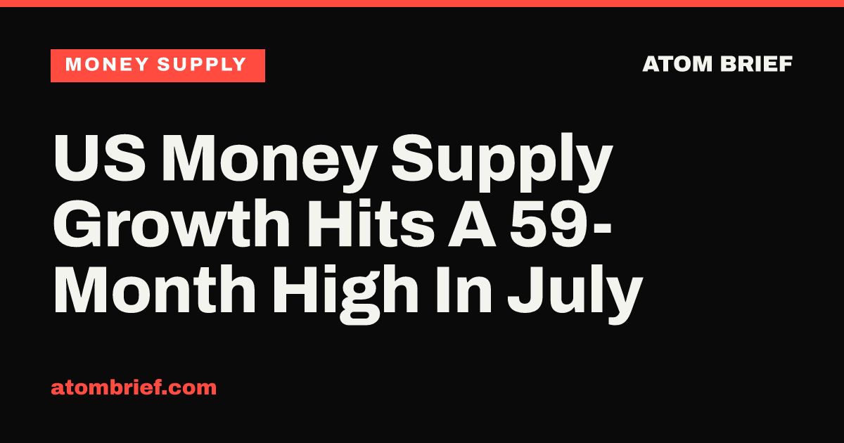 US Money Supply Growth Hits A 59-Month High In July