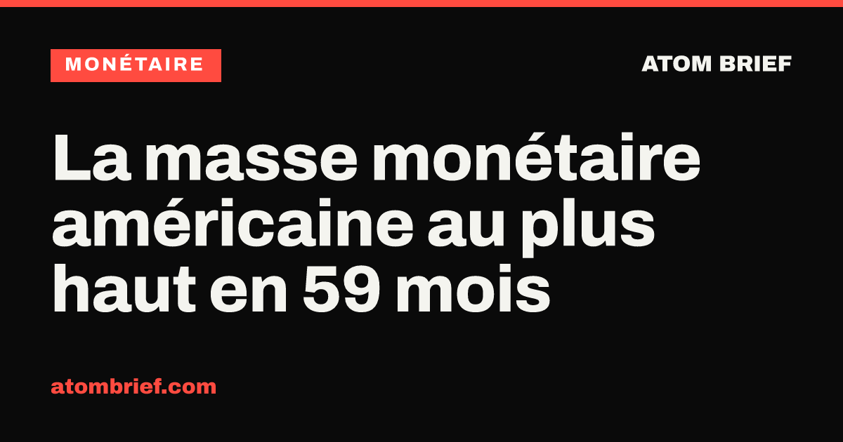 La masse monétaire américaine au plus haut en 59 mois