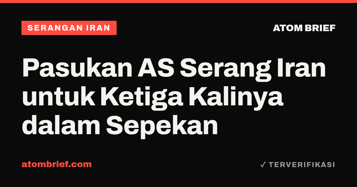 Pasukan AS Serang Iran untuk Ketiga Kalinya dalam Sepekan