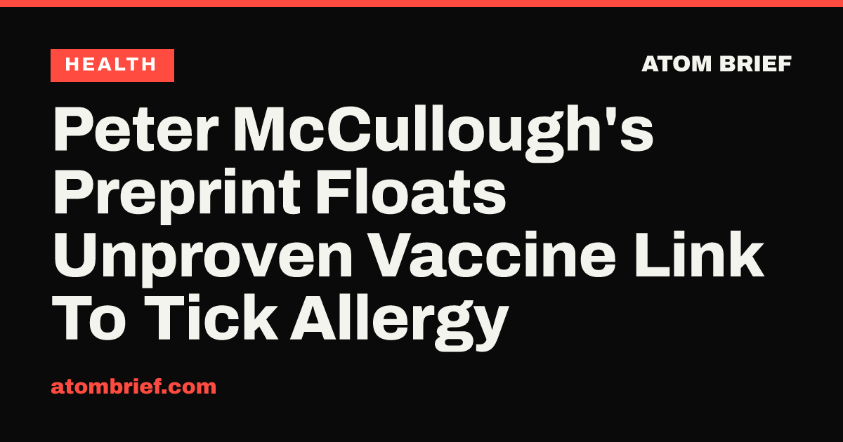 Peter McCullough's Preprint Floats Unproven Vaccine Link To Tick Allergy