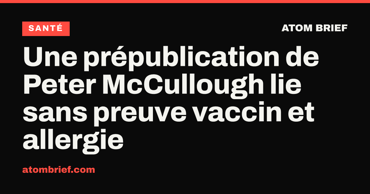 Une prépublication de Peter McCullough lie sans preuve vaccin et allergie