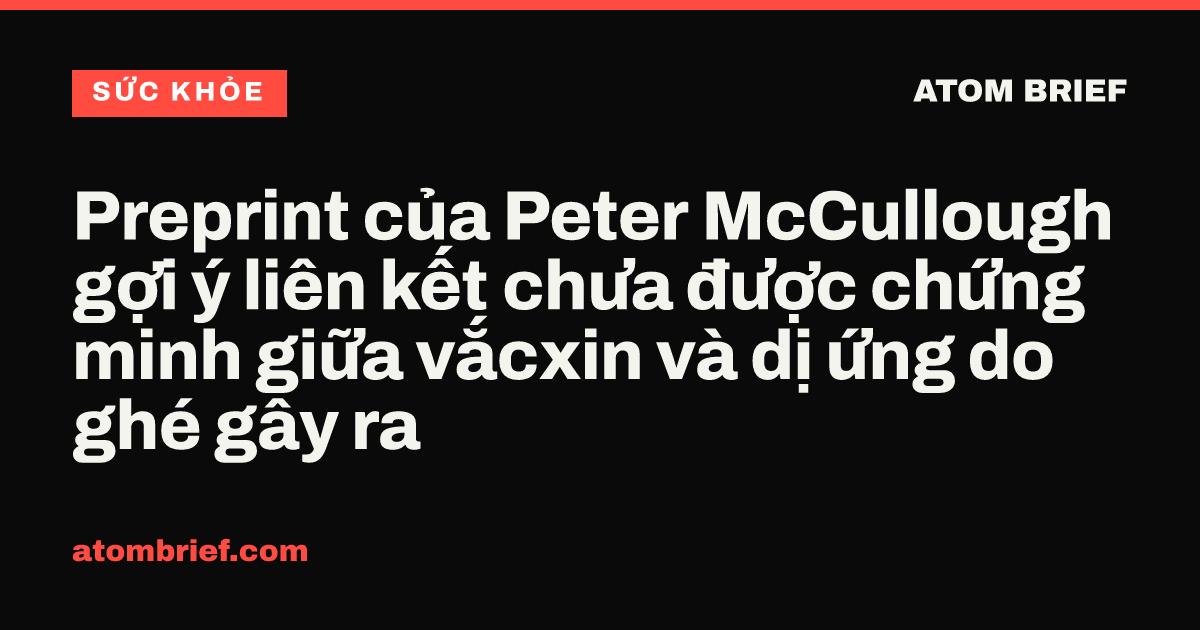 Preprint của Peter McCullough gợi ý liên kết chưa được chứng minh giữa vắcxin và dị ứng do ghé gây ra