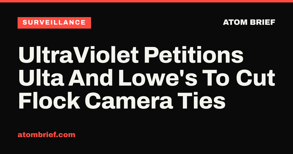 UltraViolet Petitions Ulta And Lowe's To Cut Flock Camera Ties