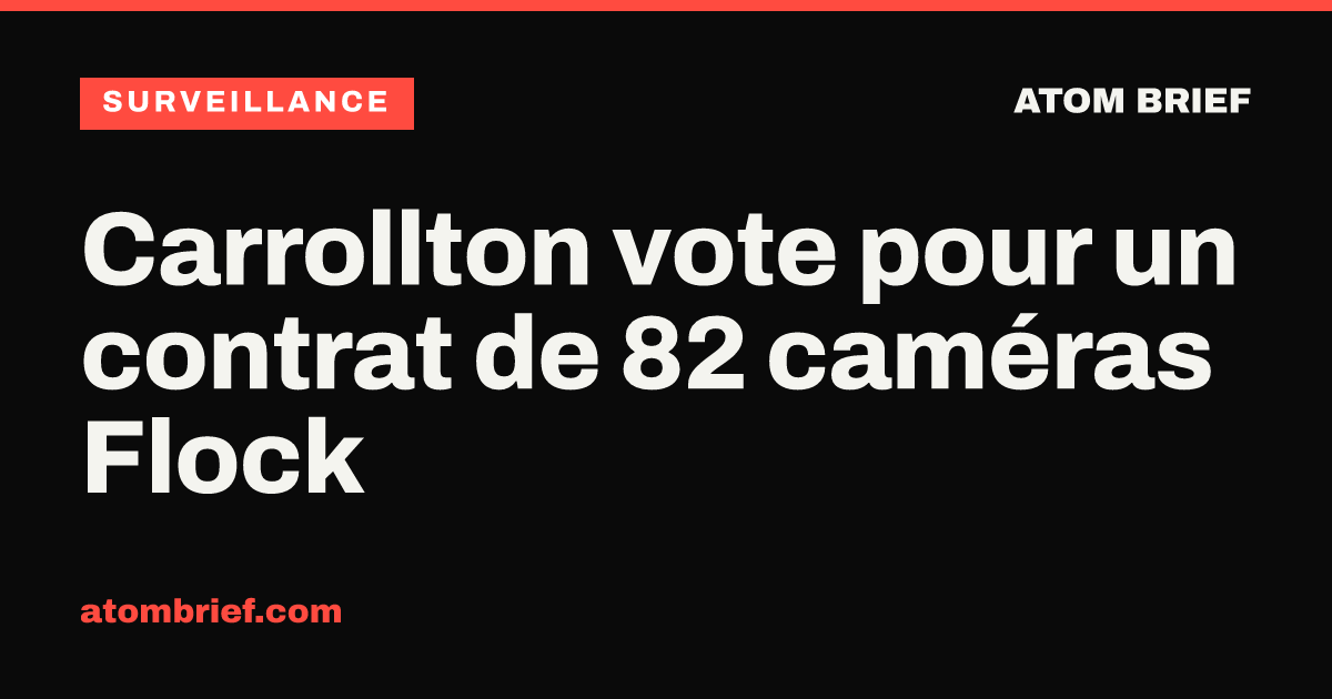 Carrollton vote pour un contrat de 82 caméras Flock