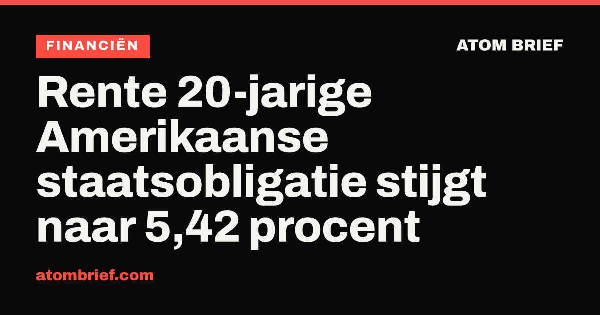 Rente 20-jarige Amerikaanse staatsobligatie stijgt naar 5,42 procent
