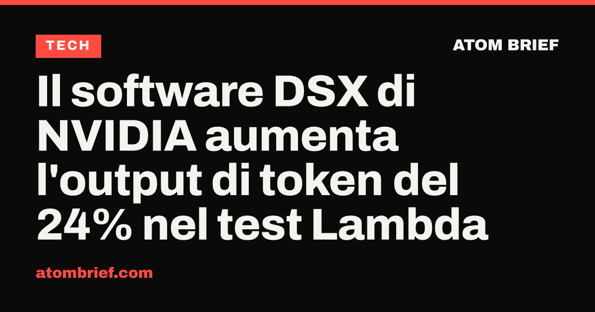 Il software DSX di NVIDIA aumenta l'output di token del 24% nel test Lambda