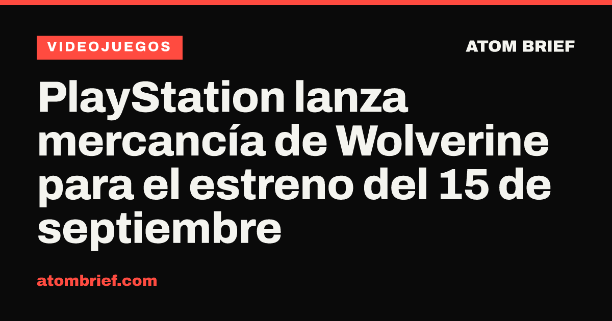 PlayStation lanza mercancía de Wolverine para el estreno del 15 de septiembre