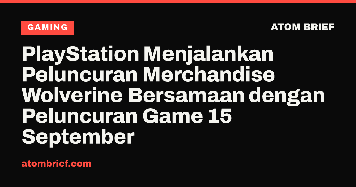 PlayStation Menjalankan Peluncuran Merchandise Wolverine Bersamaan dengan Peluncuran Game 15 September