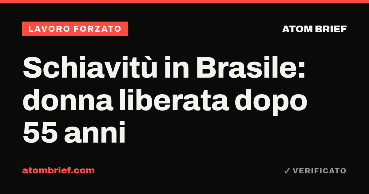 Schiavitù in Brasile: donna liberata dopo 55 anni