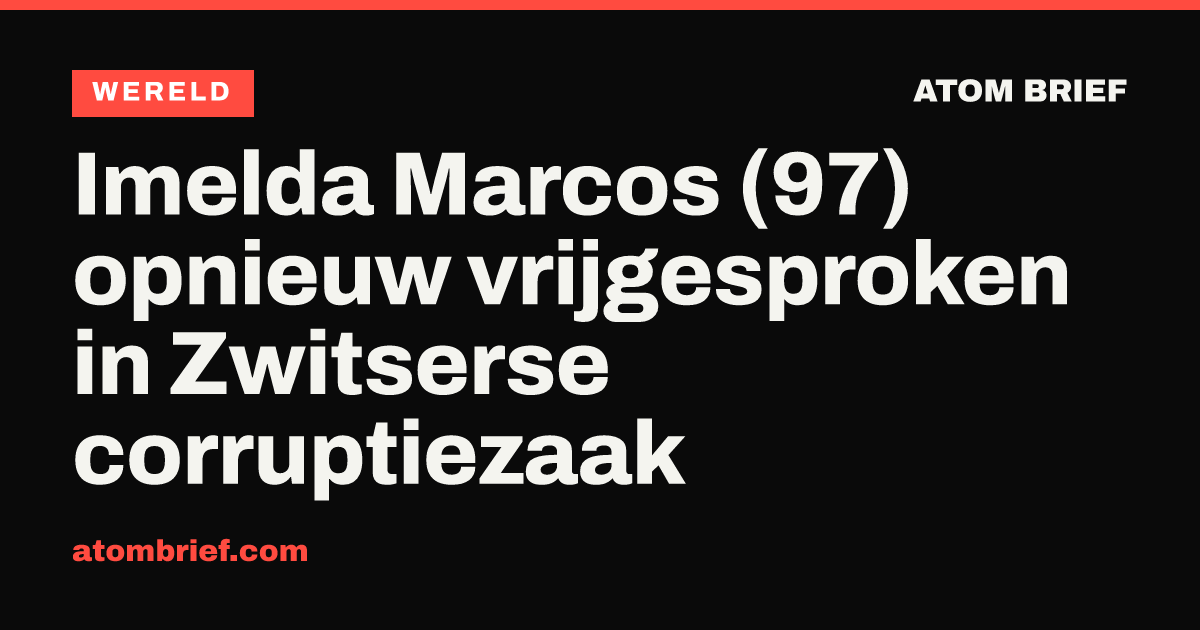 Imelda Marcos (97) opnieuw vrijgesproken in Zwitserse corruptiezaak