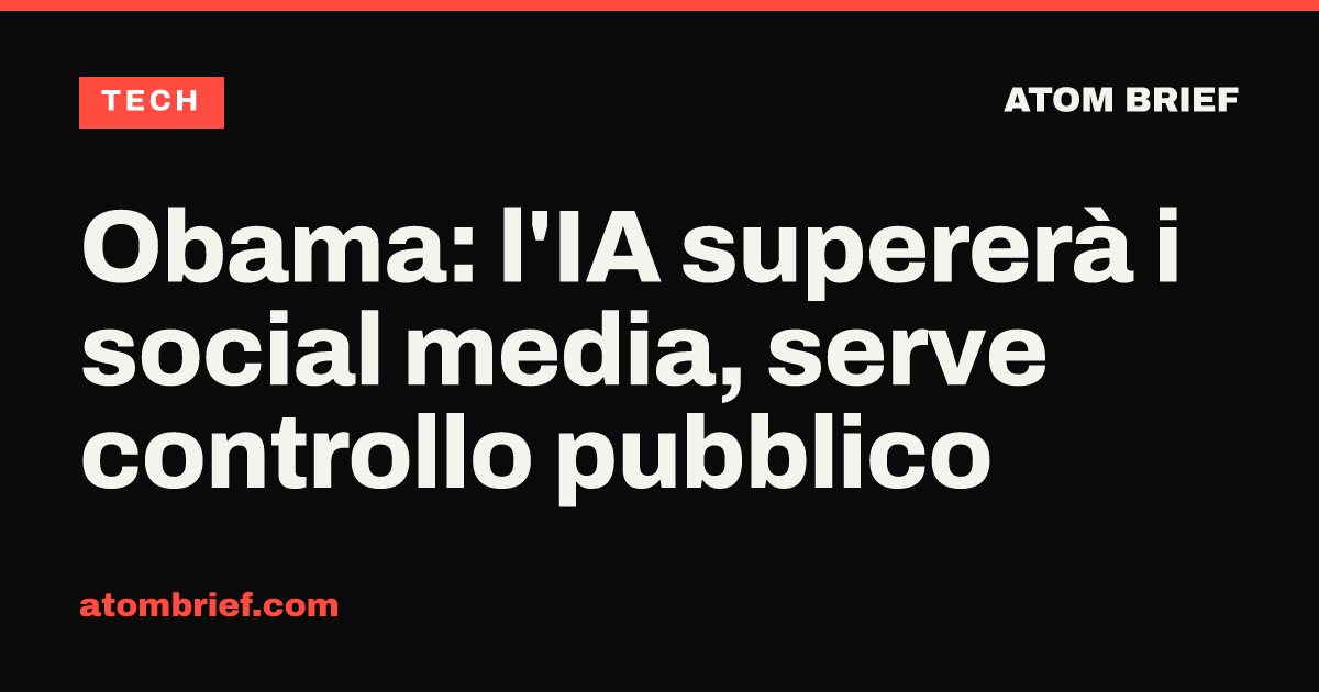 Obama: l'IA supererà i social media, serve controllo pubblico