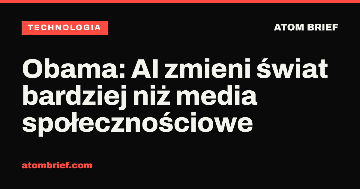 Obama: AI zmieni świat bardziej niż media społecznościowe