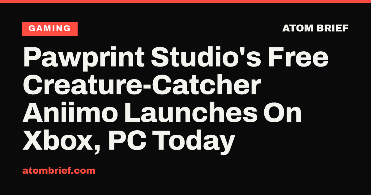 Pawprint Studio's Free Creature-Catcher Aniimo Launches On Xbox, PC Today