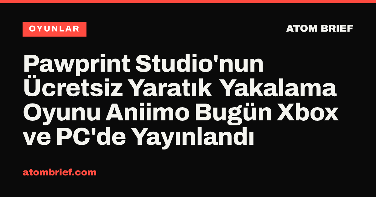 Pawprint Studio'nun Ücretsiz Yaratık Yakalama Oyunu Aniimo Bugün Xbox ve PC'de Yayınlandı
