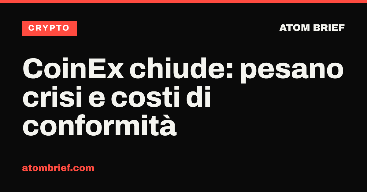 CoinEx chiude: pesano crisi e costi di conformità