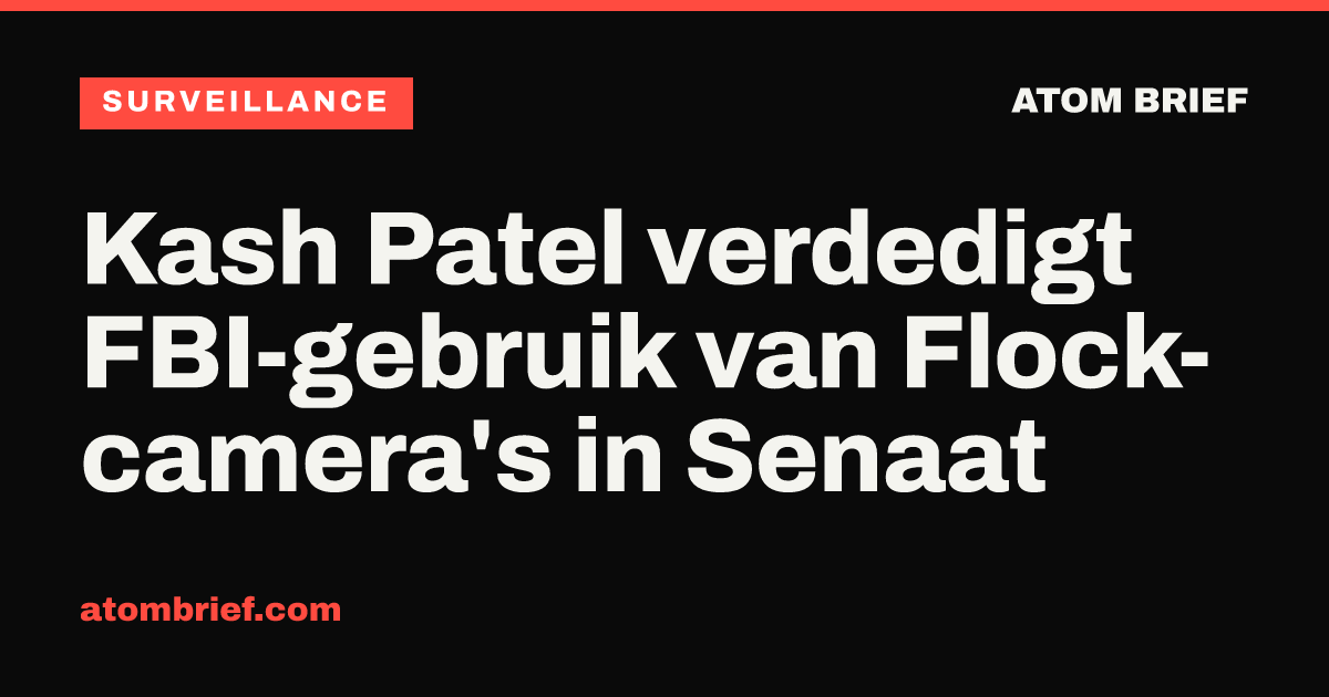 Kash Patel verdedigt FBI-gebruik van Flock-camera's in Senaat