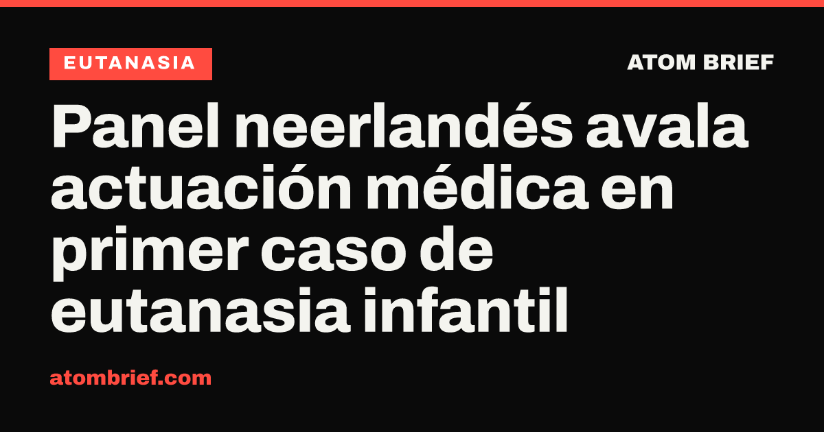 Panel neerlandés avala actuación médica en primer caso de eutanasia infantil