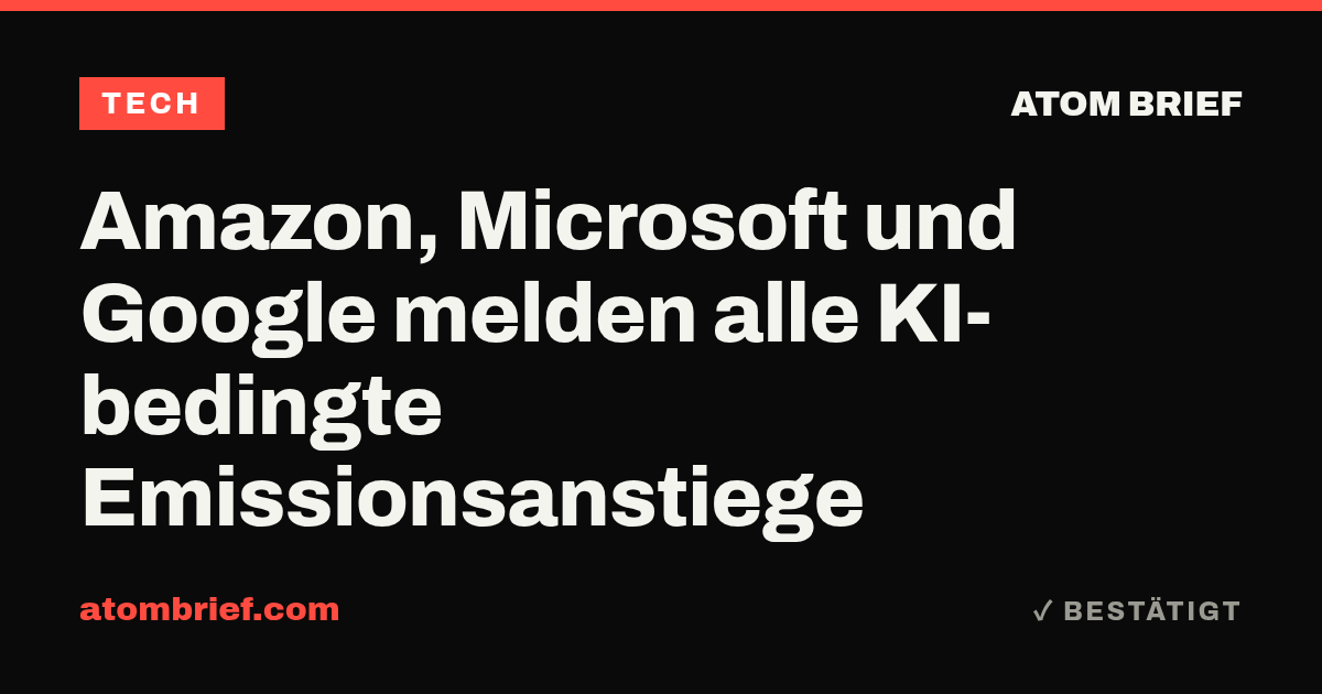 Amazon, Microsoft und Google melden alle KI-bedingte Emissionsanstiege