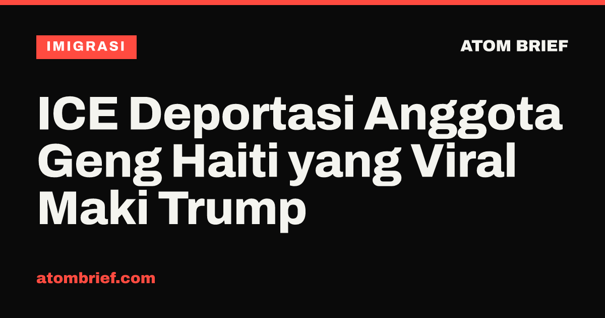 ICE Deportasi Anggota Geng Haiti yang Viral Maki Trump