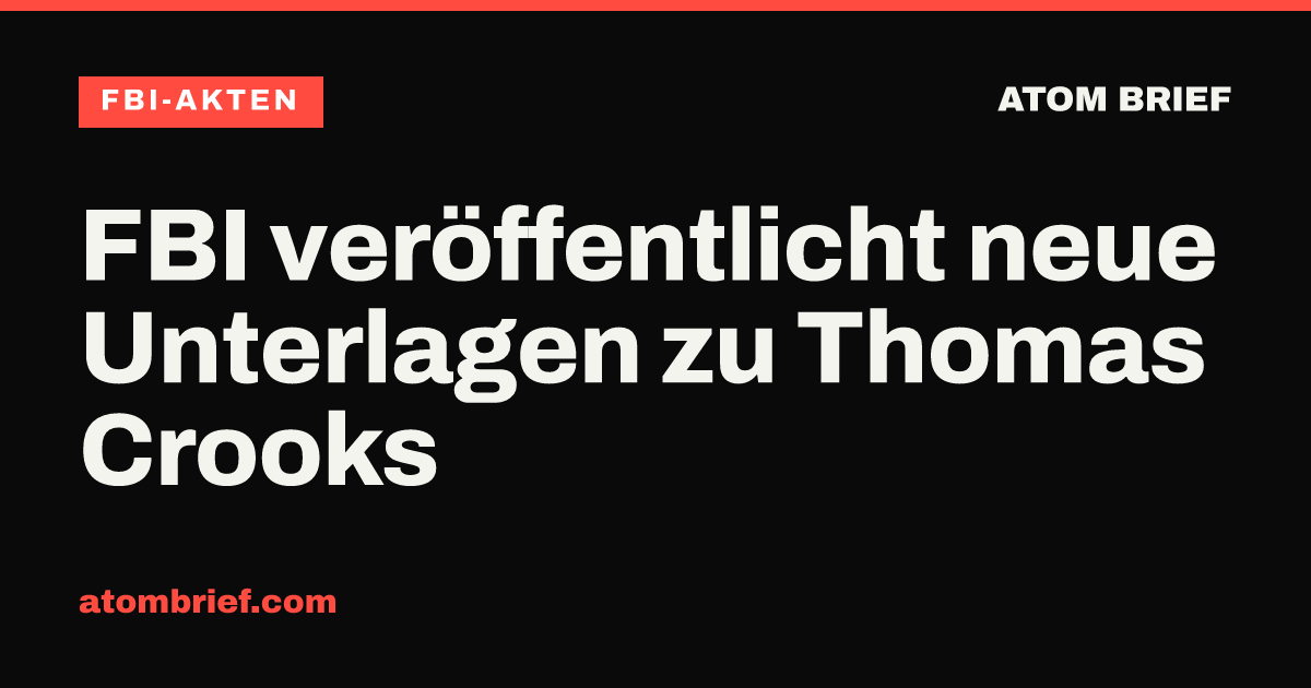FBI veröffentlicht neue Unterlagen zu Thomas Crooks