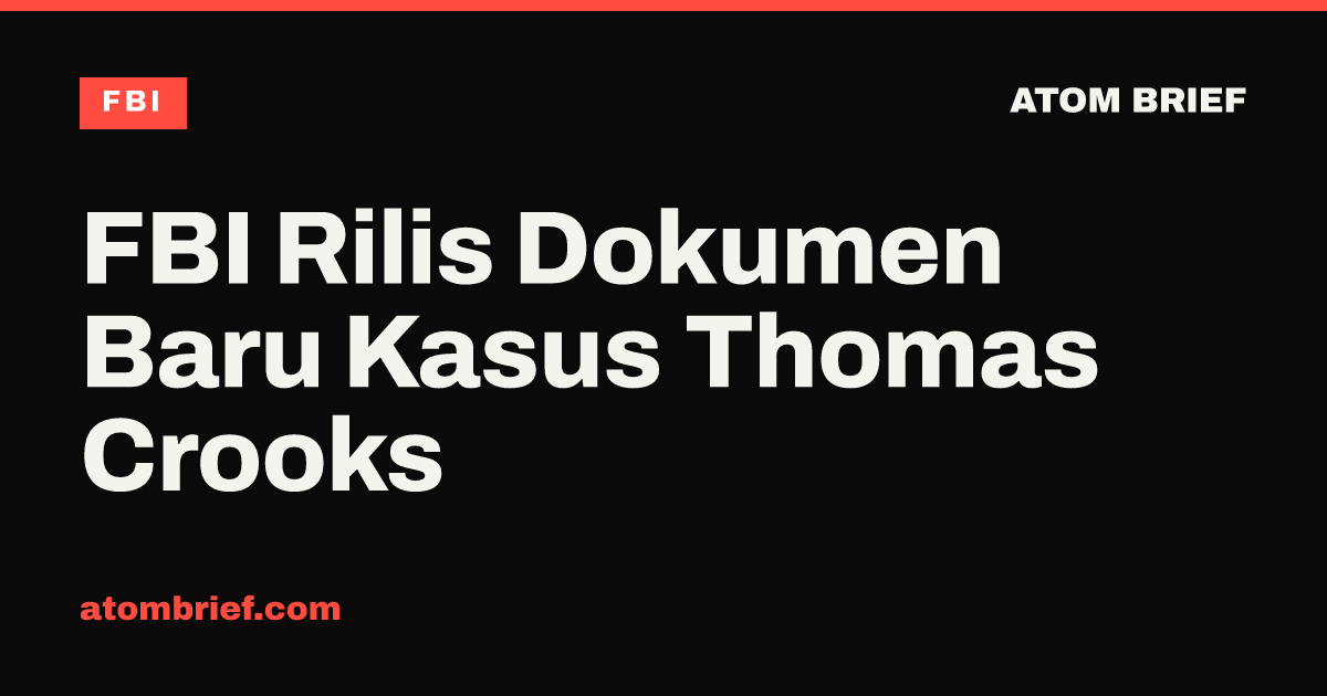FBI Rilis Dokumen Baru Kasus Thomas Crooks