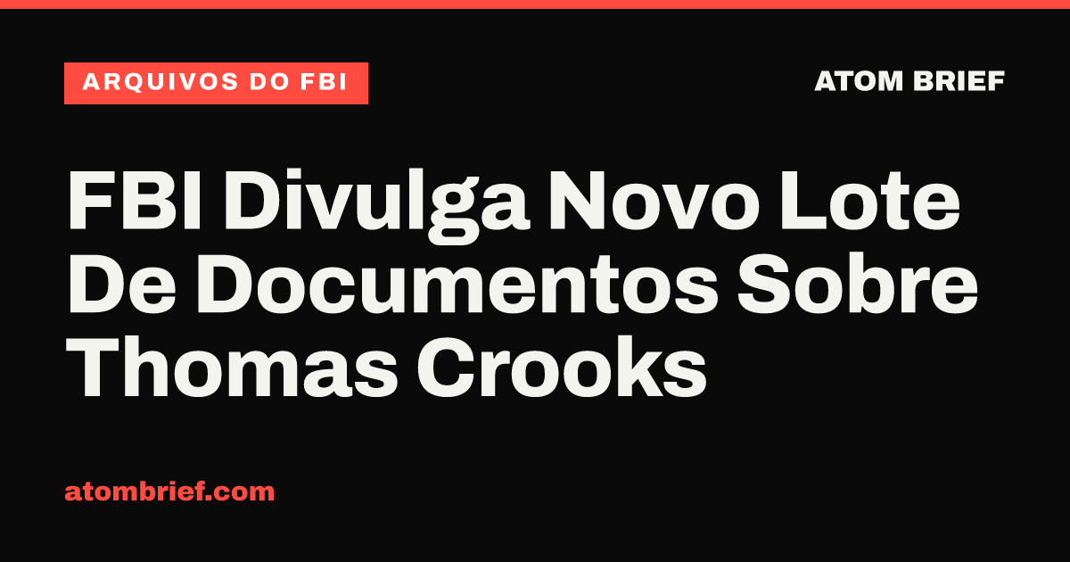 FBI Divulga Novo Lote De Documentos Sobre Thomas Crooks