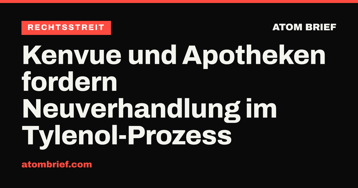 Kenvue und Apotheken fordern Neuverhandlung im Tylenol-Prozess