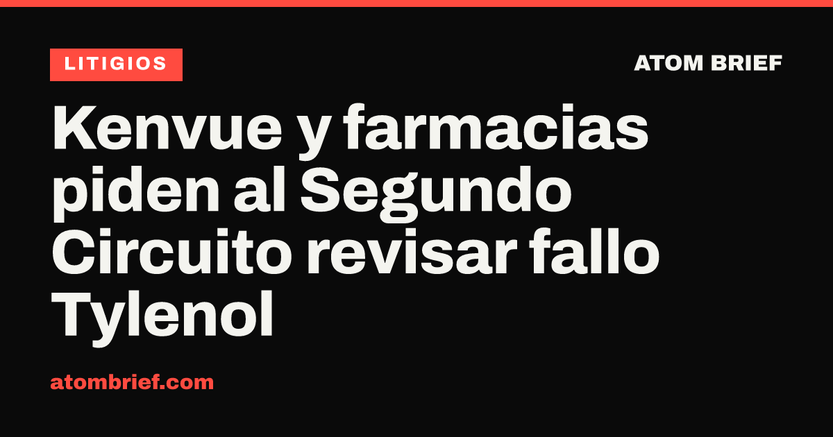 Kenvue y farmacias piden al Segundo Circuito revisar fallo Tylenol