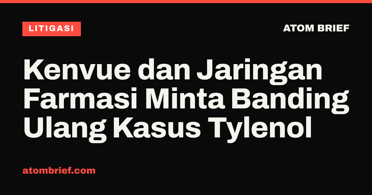 Kenvue dan Jaringan Farmasi Minta Banding Ulang Kasus Tylenol