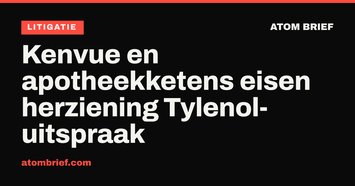 Kenvue en apotheekketens eisen herziening Tylenol-uitspraak
