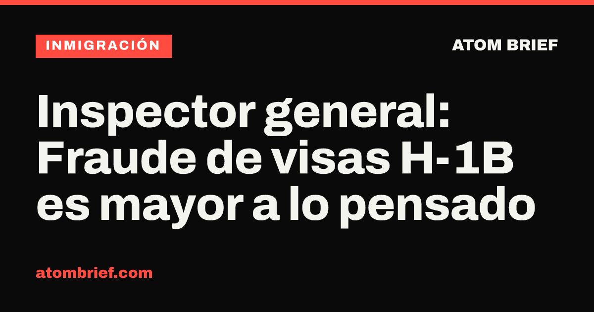 Inspector general: Fraude de visas H-1B es mayor a lo pensado