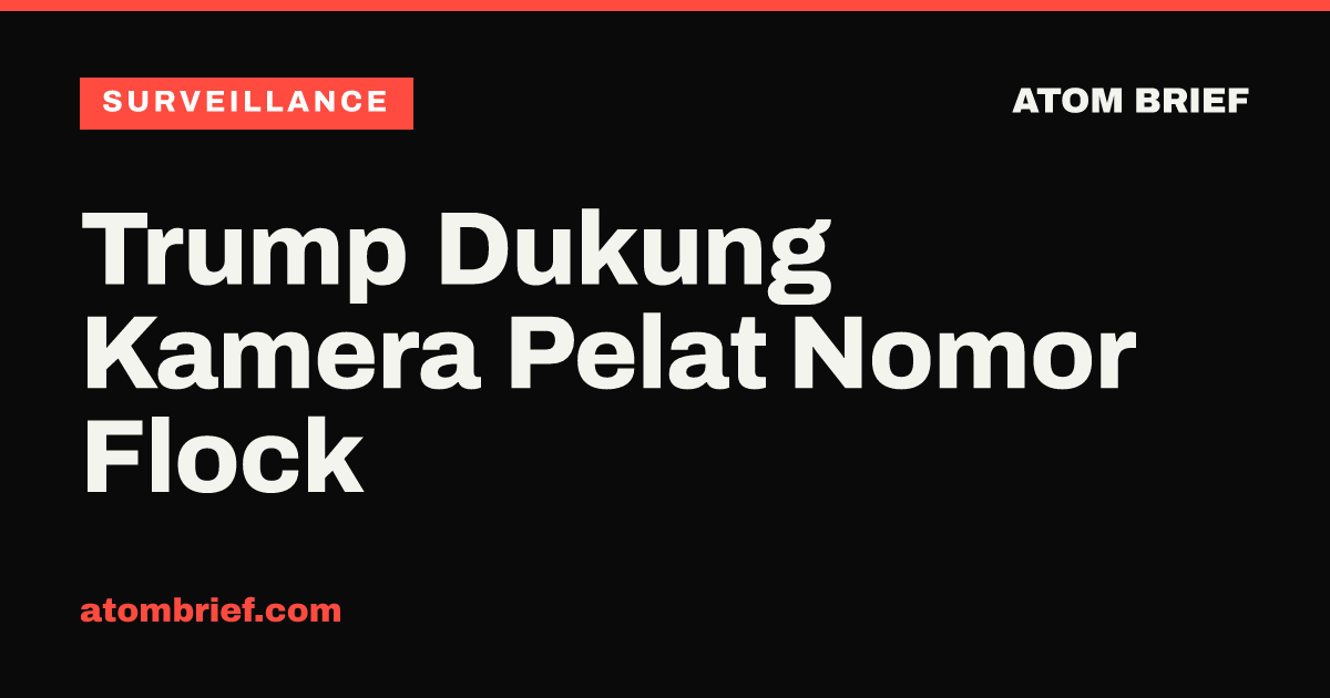 Trump Dukung Kamera Pelat Nomor Flock