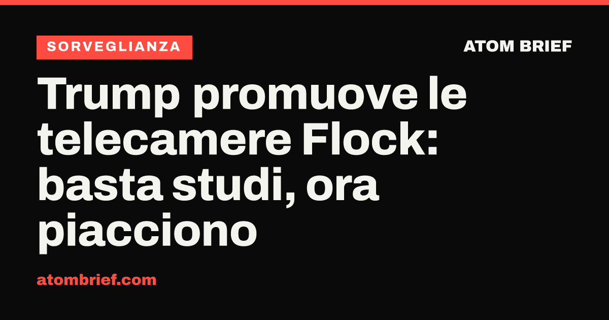 Trump promuove le telecamere Flock: basta studi, ora piacciono