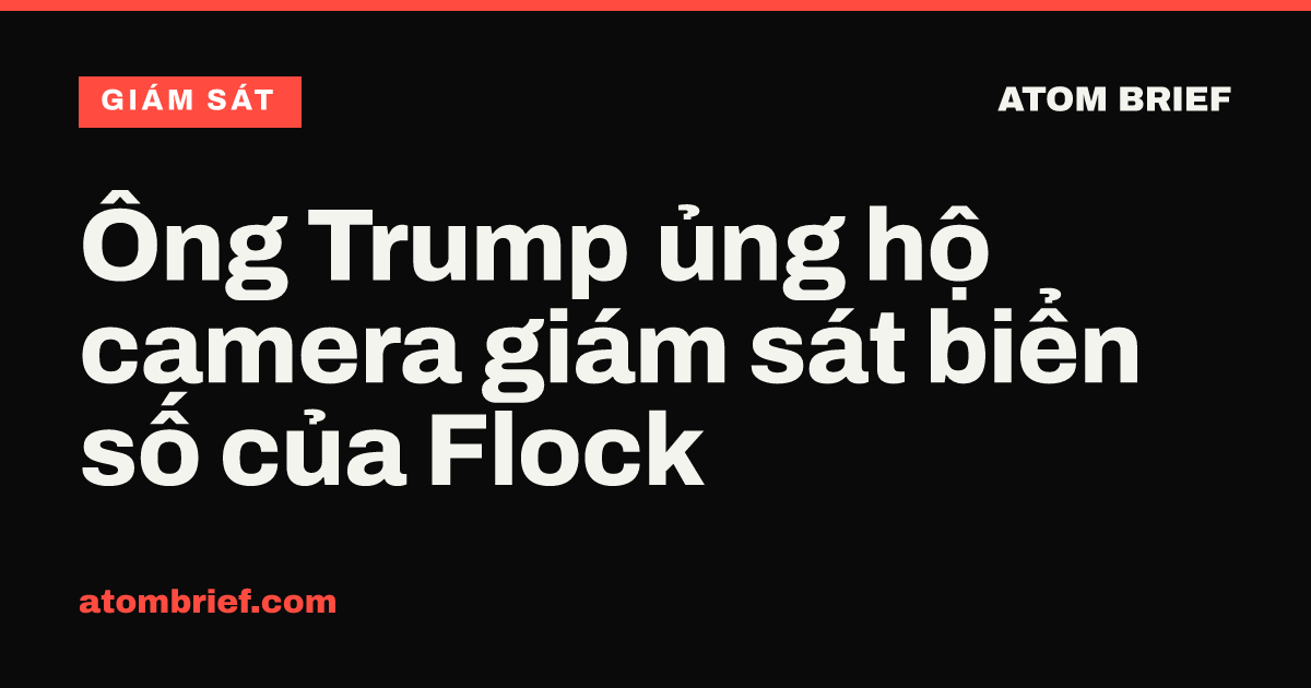 Ông Trump ủng hộ camera giám sát biển số của Flock